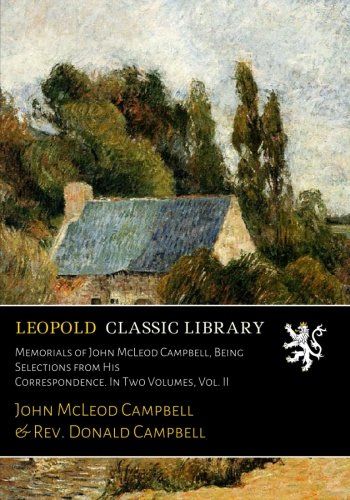 Memorials of John McLeod Campbell, Being Selections from His Correspondence. In Two Volumes, Vol. II