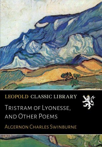 Tristram of Lyonesse, and Other Poems