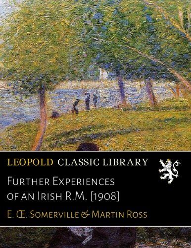 Further Experiences of an Irish R.M. [1908]
