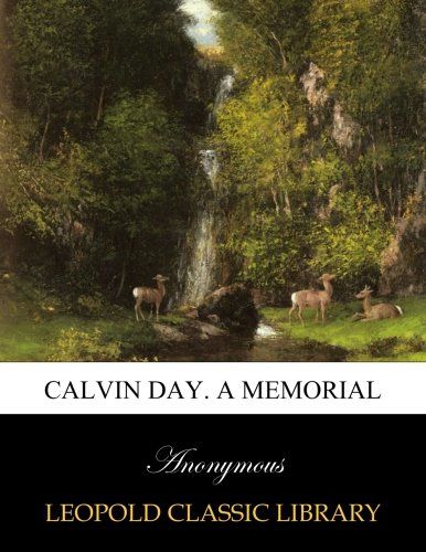 Calvin Day. A memorial