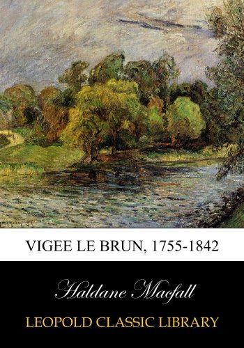 Vigee Le Brun, 1755-1842