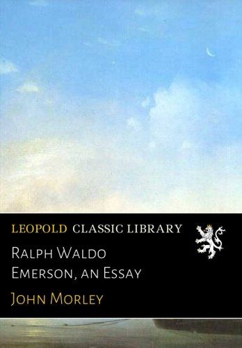 Ralph Waldo Emerson, an Essay