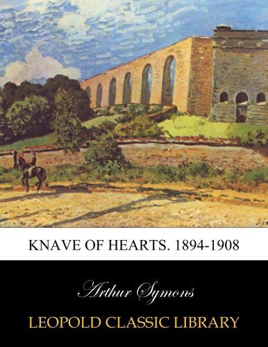 Knave of hearts. 1894-1908
