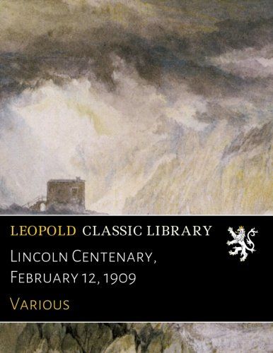 Lincoln Centenary, February 12, 1909