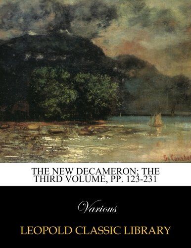 The new Decameron; the third volume, pp. 123-231