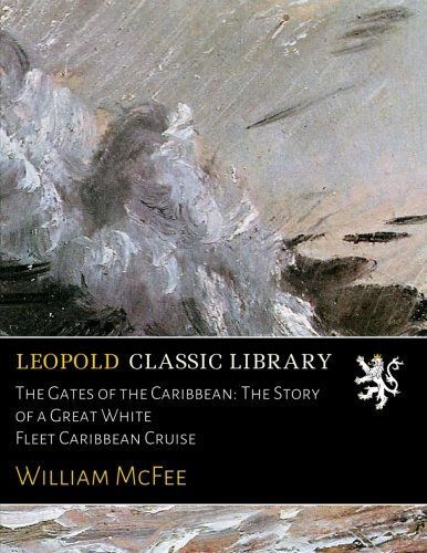 The Gates of the Caribbean: The Story of a Great White Fleet Caribbean Cruise