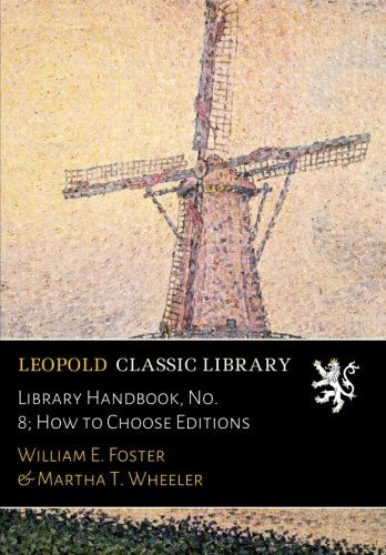 Library Handbook, No. 8; How to Choose Editions