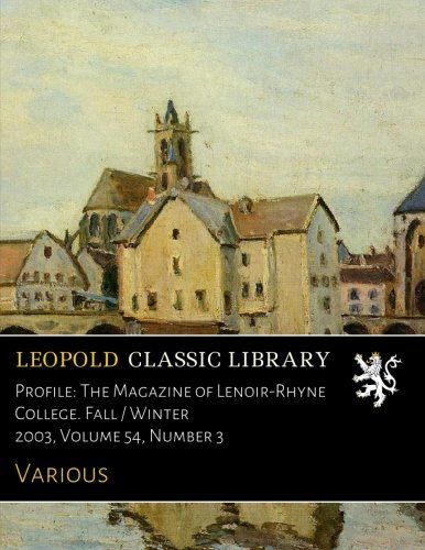 Profile: The Magazine of Lenoir-Rhyne College. Fall / Winter 2003, Volume 54, Number 3