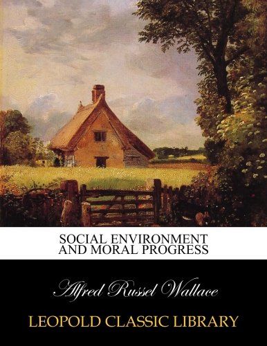 Social environment and moral progress