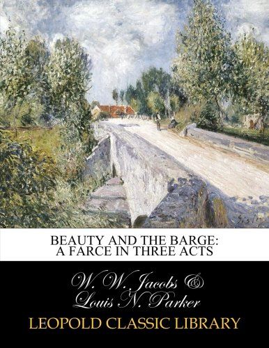 Beauty and the barge: a farce in three acts