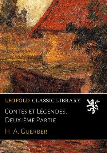 Contes et Légendes. Deuxième Partie (French Edition)