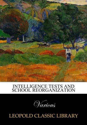 Intelligence tests and school reorganization