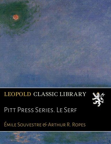 Pitt Press Series. Le Serf (French Edition)