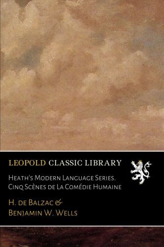 Heath's Modern Language Series. Cinq Scènes de La Comédie Humaine (French Edition)