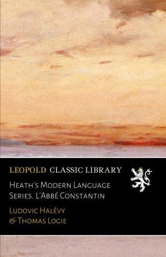 Heath's Modern Language Series. L'Abbé Constantin (French Edition)