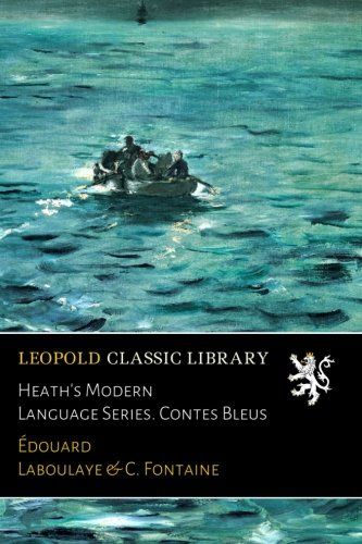 Heath's Modern Language Series. Contes Bleus (French Edition)