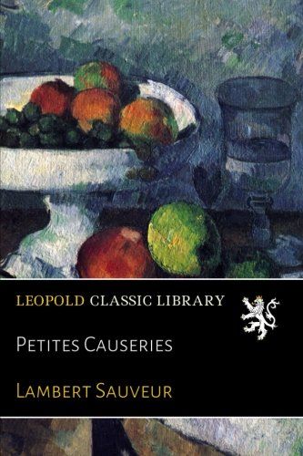 Petites Causeries (French Edition)