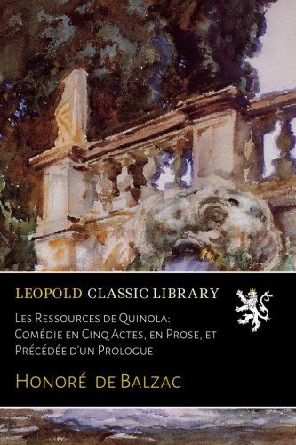 Les Ressources de Quinola: Comédie en Cinq Actes, en Prose, et Précédée d'un Prologue (French Edition)