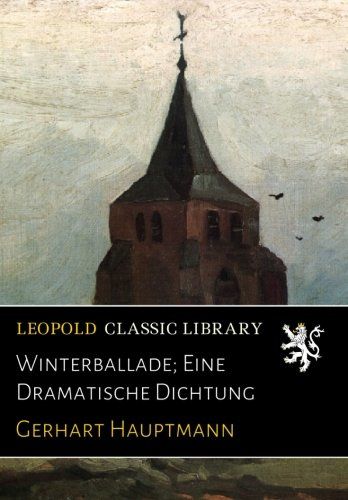 Winterballade; Eine Dramatische Dichtung (German Edition)