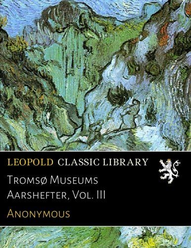 Tromsø Museums Aarshefter, Vol. III (Norwegian Edition)
