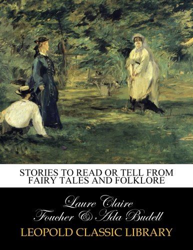Stories to read or tell from fairy tales and folklore