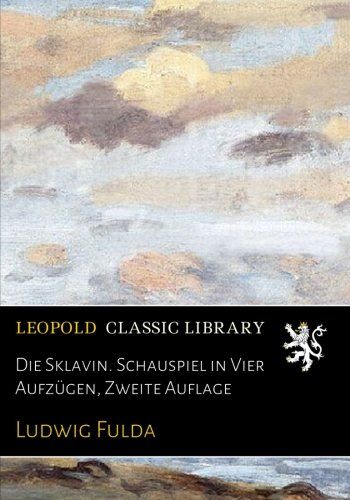 Die Sklavin. Schauspiel in Vier Aufzügen, Zweite Auflage (German Edition)