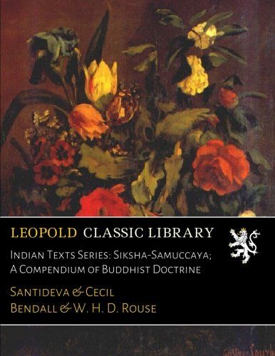 Indian Texts Series: Siksha-Samuccaya; A Compendium of Buddhist Doctrine (Sanskrit Edition)