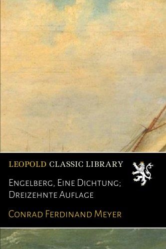 Engelberg, Eine Dichtung; Dreizehnte Auflage (German Edition)