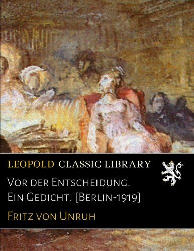 Vor der Entscheidung. Ein Gedicht. [Berlin-1919] (German Edition)