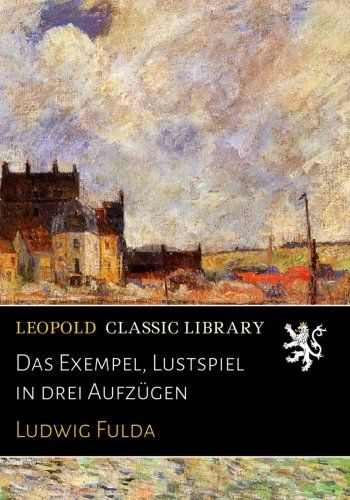 Das Exempel, Lustspiel in drei Aufzügen (German Edition)