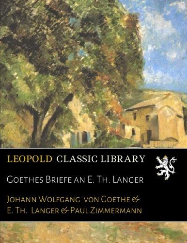 Goethes Briefe an E. Th. Langer (German Edition)
