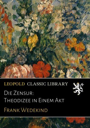 Die Zensur: Theodizee in Einem Akt (German Edition)