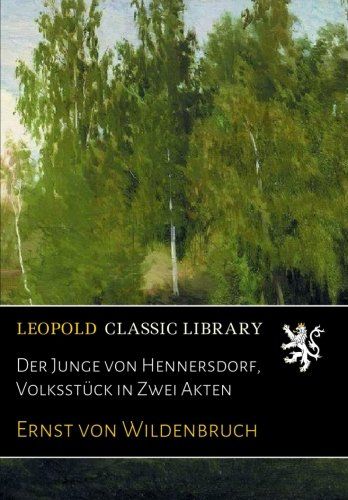 Der Junge von Hennersdorf, Volksstück in Zwei Akten (German Edition)
