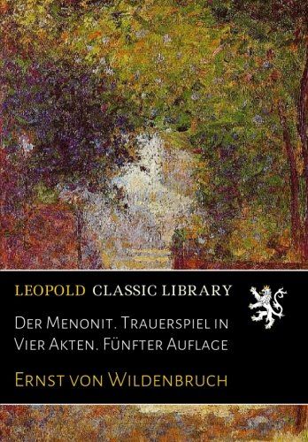 Der Menonit. Trauerspiel in Vier Akten. Fünfter Auflage (German Edition)