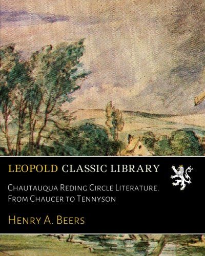 Chautauqua Reding Circle Literature. From Chaucer to Tennyson (Spanish Edition)