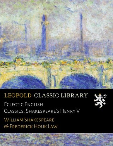Eclectic English Classics. Shakespeare's Henry V