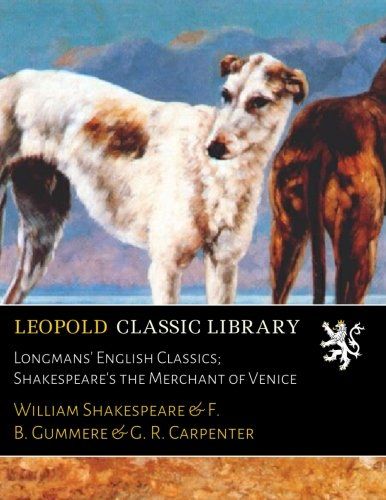 Longmans' English Classics; Shakespeare's the Merchant of Venice