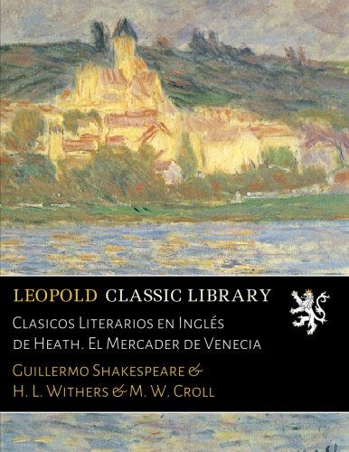 Clasicos Literarios en Inglés de Heath. El Mercader de Venecia (Spanish Edition)