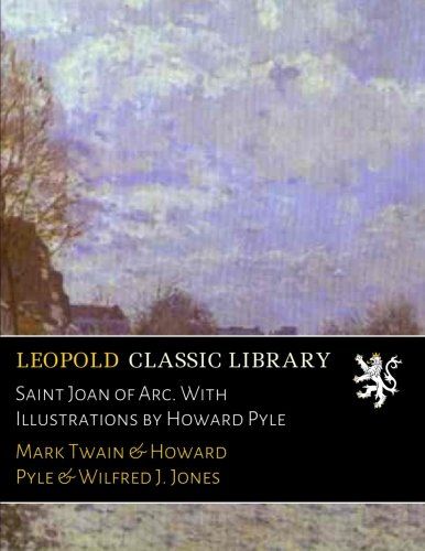 Saint Joan of Arc. With Illustrations by Howard Pyle