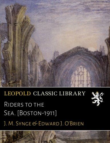 Riders to the Sea. [Boston-1911]