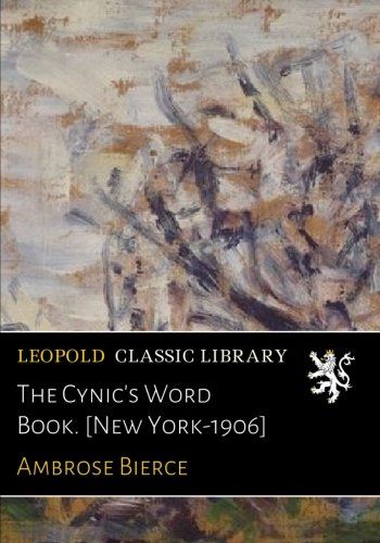 The Cynic's Word Book. [New York-1906]