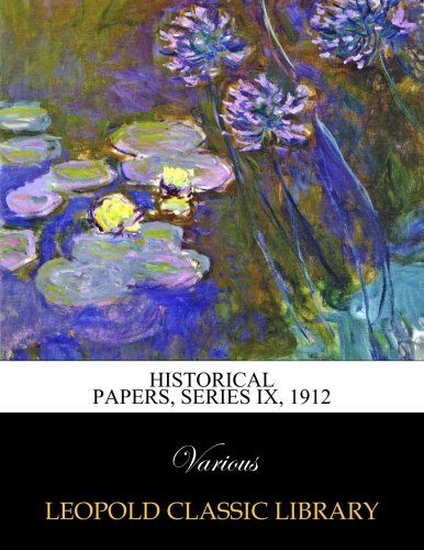 Historical papers, Series IX, 1912