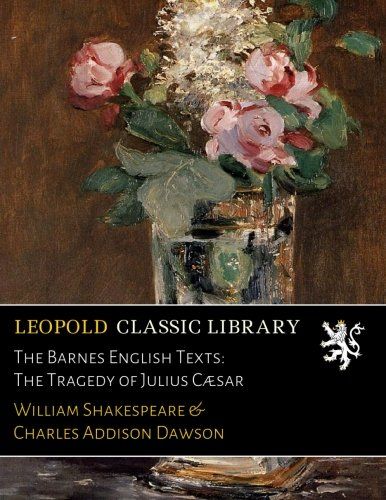 The Barnes English Texts: The Tragedy of Julius Cæsar