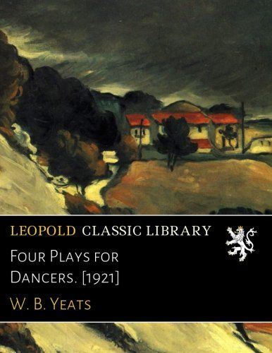 Four Plays for Dancers. [1921]
