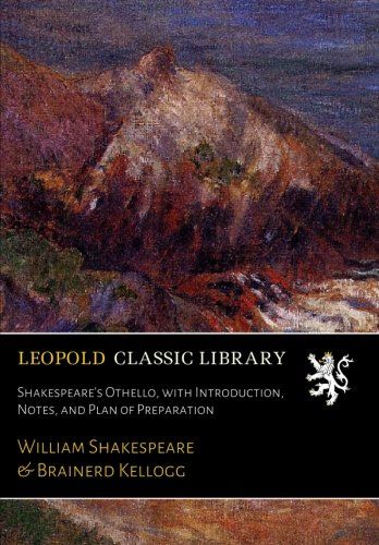 Shakespeare's Othello, with Introduction, Notes, and Plan of Preparation