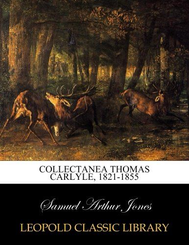 Collectanea Thomas Carlyle, 1821-1855