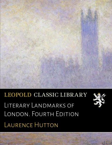 Literary Landmarks of London. Fourth Edition