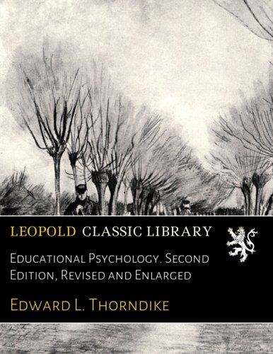 Educational Psychology. Second Edition, Revised and Enlarged