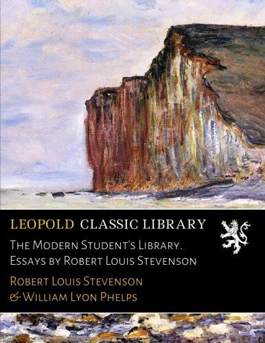 The Modern Student's Library. Essays by Robert Louis Stevenson