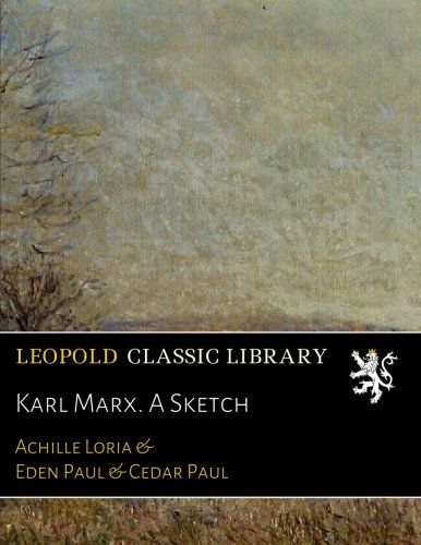 Karl Marx. A Sketch